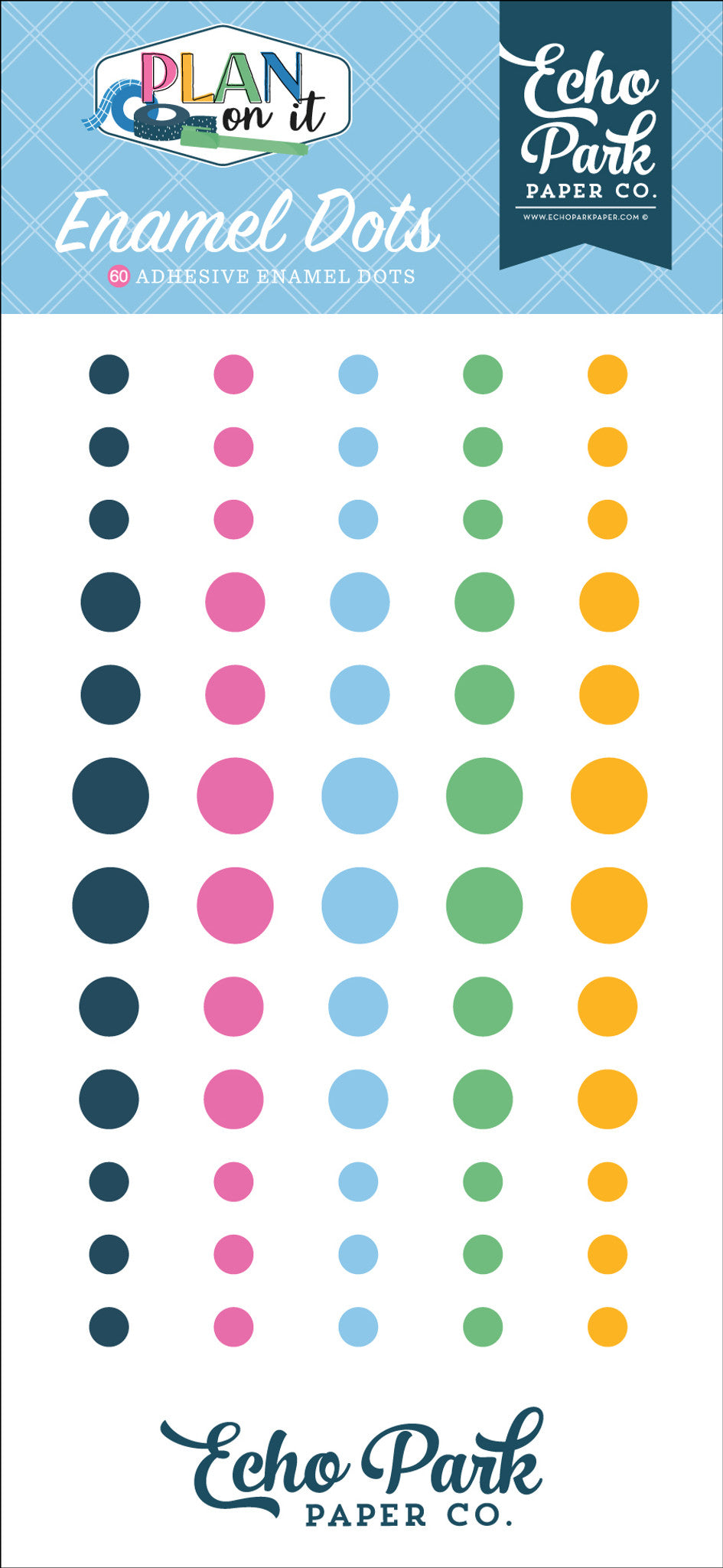 Plan on it . Enamel Dots